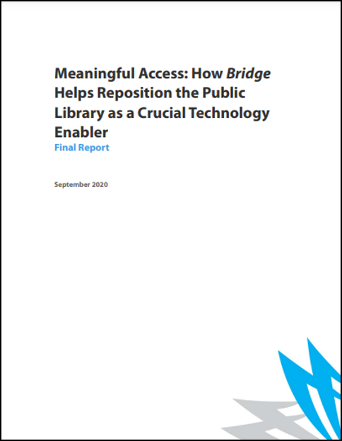 cover of the Bridge Phase 2 Beta 2019/20 Report. Meaningful Access: How Bridge Helps Reposition the Public Library as a Crucial Technology Enabler Final Report